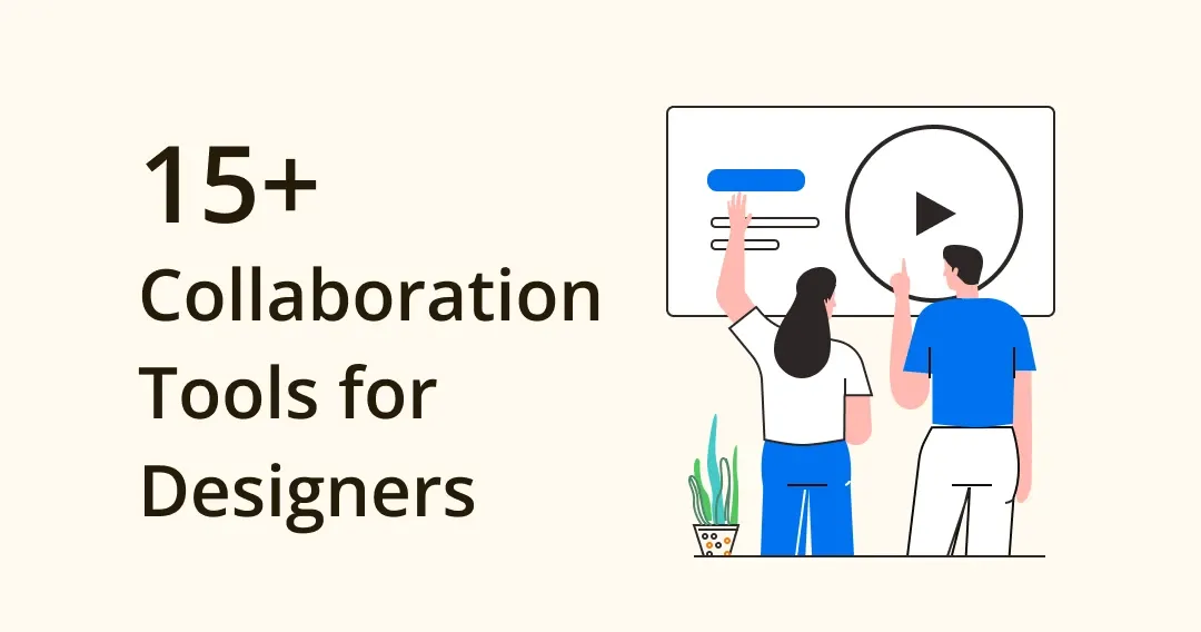 17 Best Collaboration Tools for Designers & Marketing Teams
