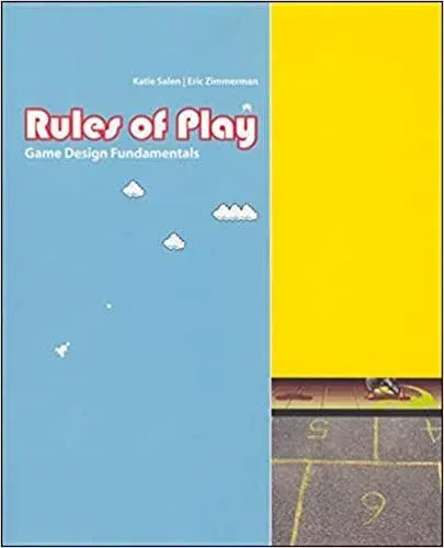 Rules of Play: Game Design Fundamentals
