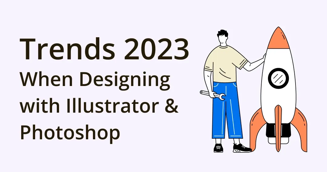 2024 Designing Trends When Using Illustrator and Photoshop