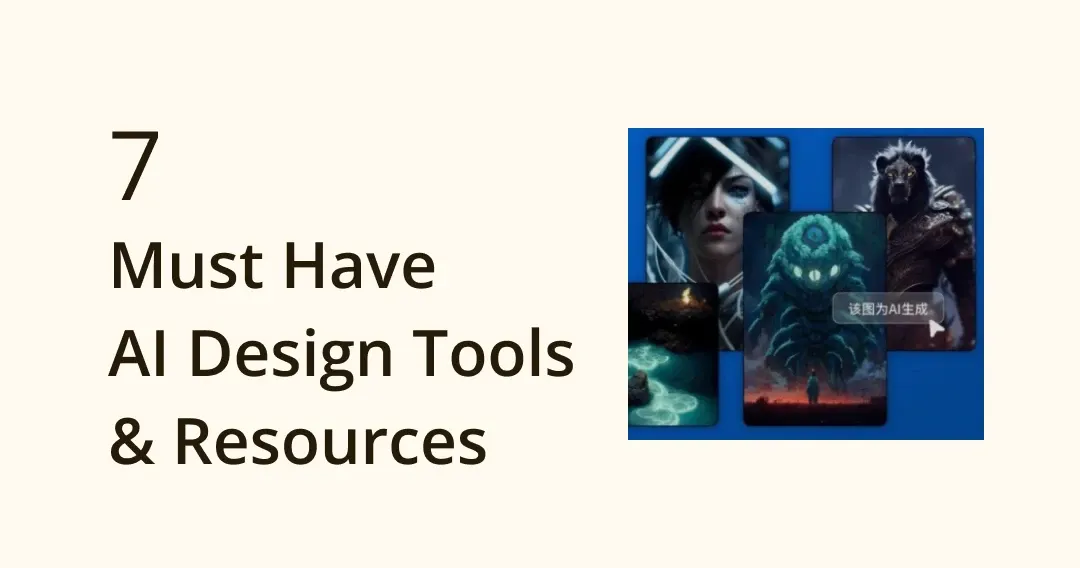 7 Must Have AI Design Tools and Resources 2023