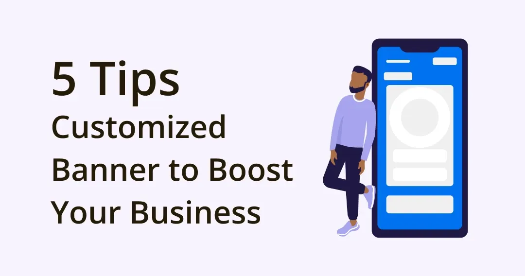 5 Ways a Customized Banner Helps You Boost Your Business