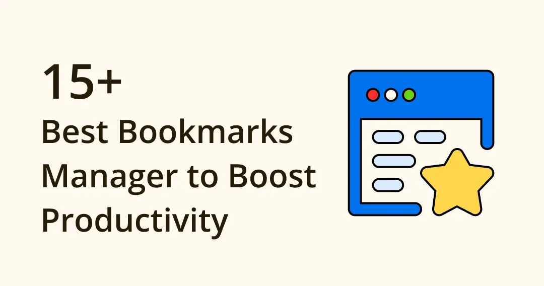 Never Lose a Bookmark Again: The Ultimate List of Bookmark Managers