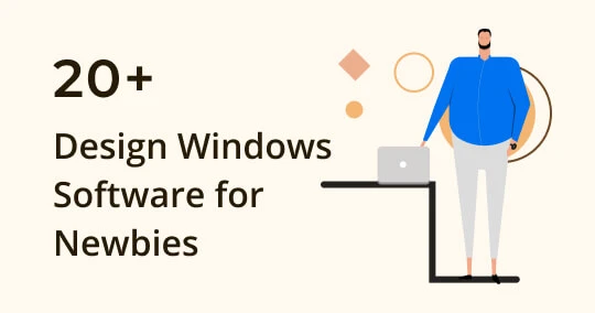 The 23 Best Design Windows Software for Newbies
