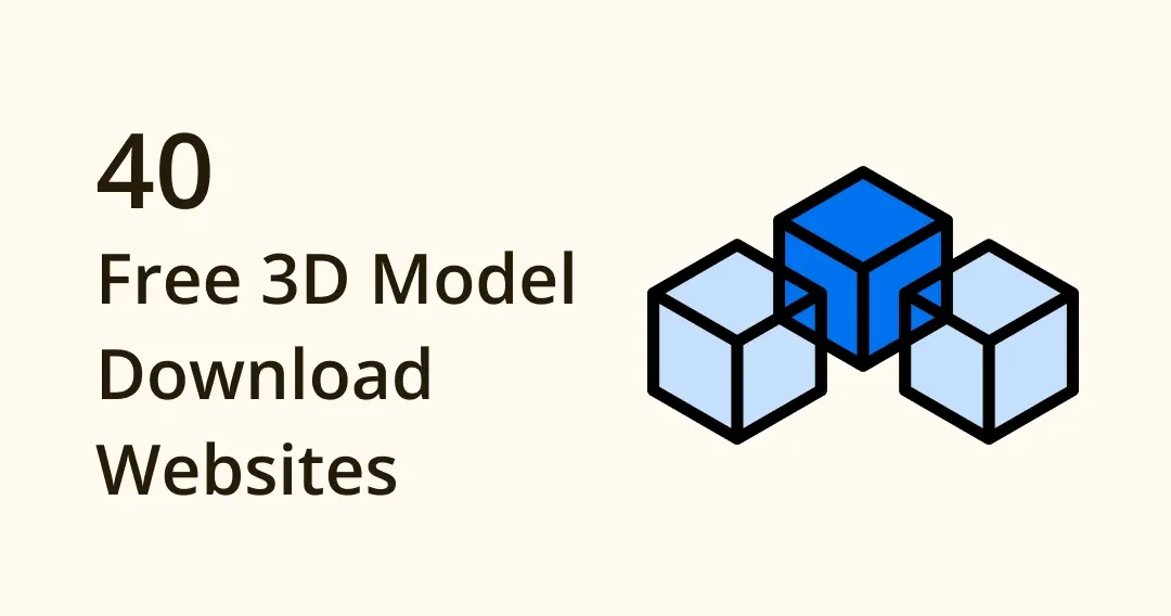 Act Fast: Get Your Hands on High Quality Free 3D Models from These 40 Websites