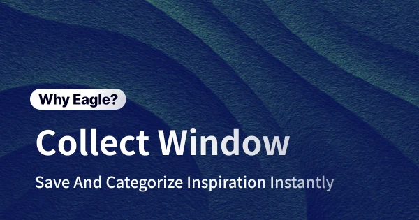 Collect and Categorize Assets in One Step with Eagle Collection Window