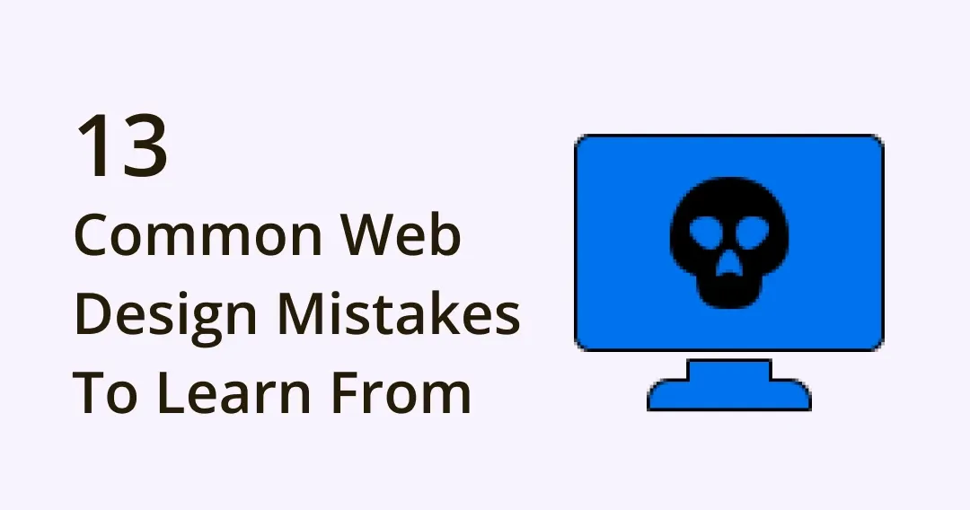 13 Most Common Web Design Mistakes To Learn From