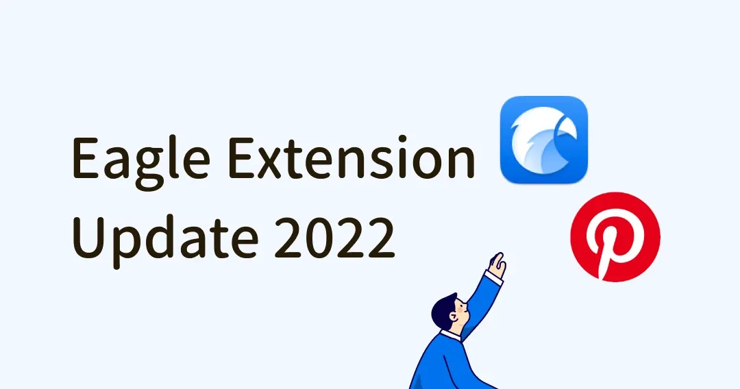 2022 Eagle App Extension Updates: Save Pinterest Board Faster