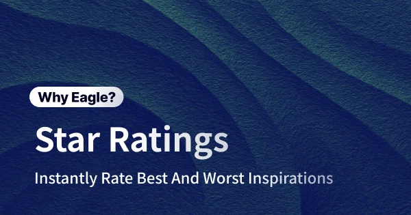 Eagle’s Star Rating: The Secret Weapon for Designers to Instantly Identify Their Best References