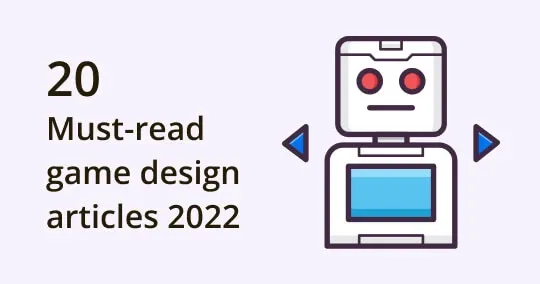 20 Must-Read Game Design Articles for Beginners So Far 2022