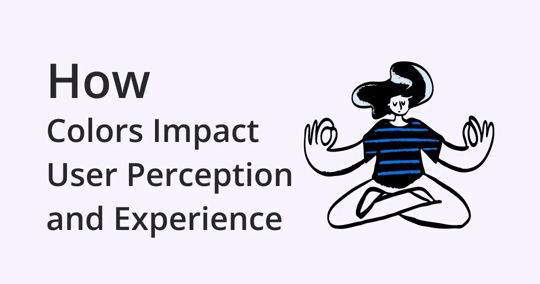 Color Psychology in Design: How Colors Impact User Perception and Experience