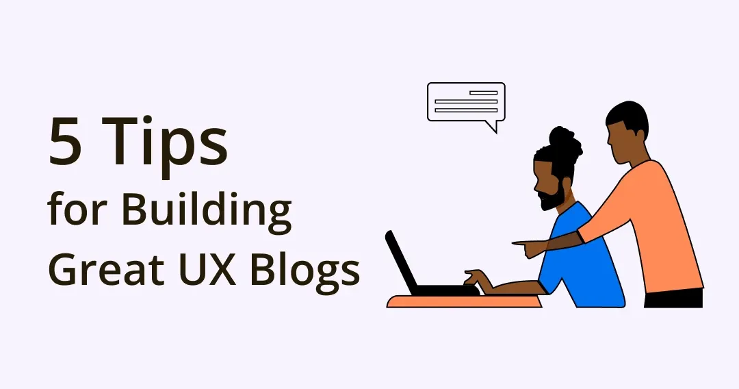 How to Build a Blog With Great User Experience: Tips and Examples