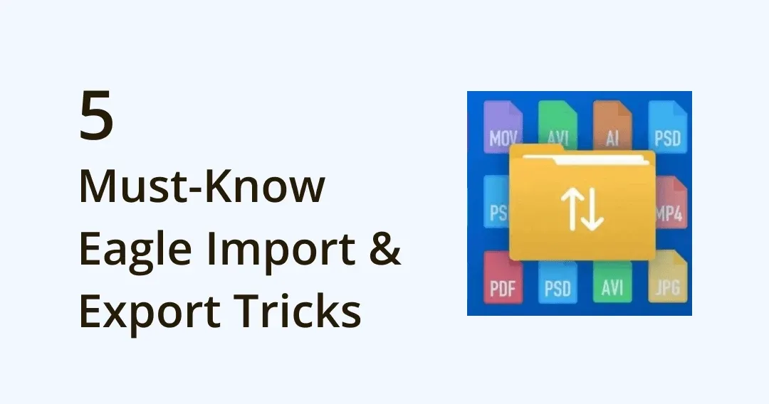 5 Eagle Importing & Exporting Features That You Must Know