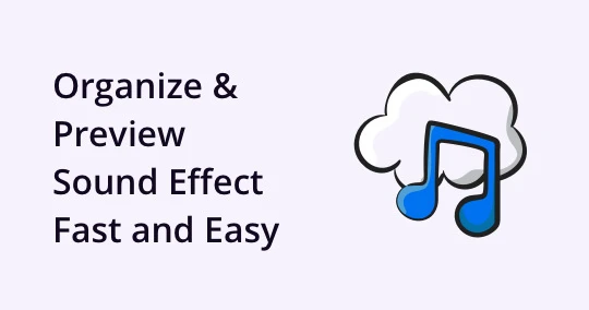 How to Organize & Preview Sound Effect Collect Fast and Easy