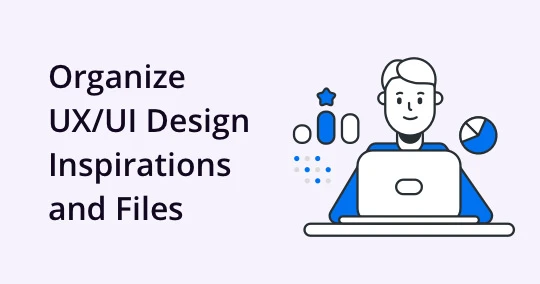 How to Organize your UX/UI Design Assets and Inspirations Files