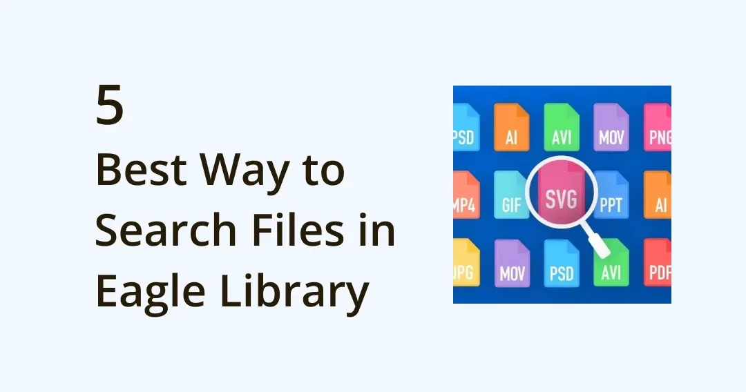 5 Best Way to Search for Files in Your Eagle Library