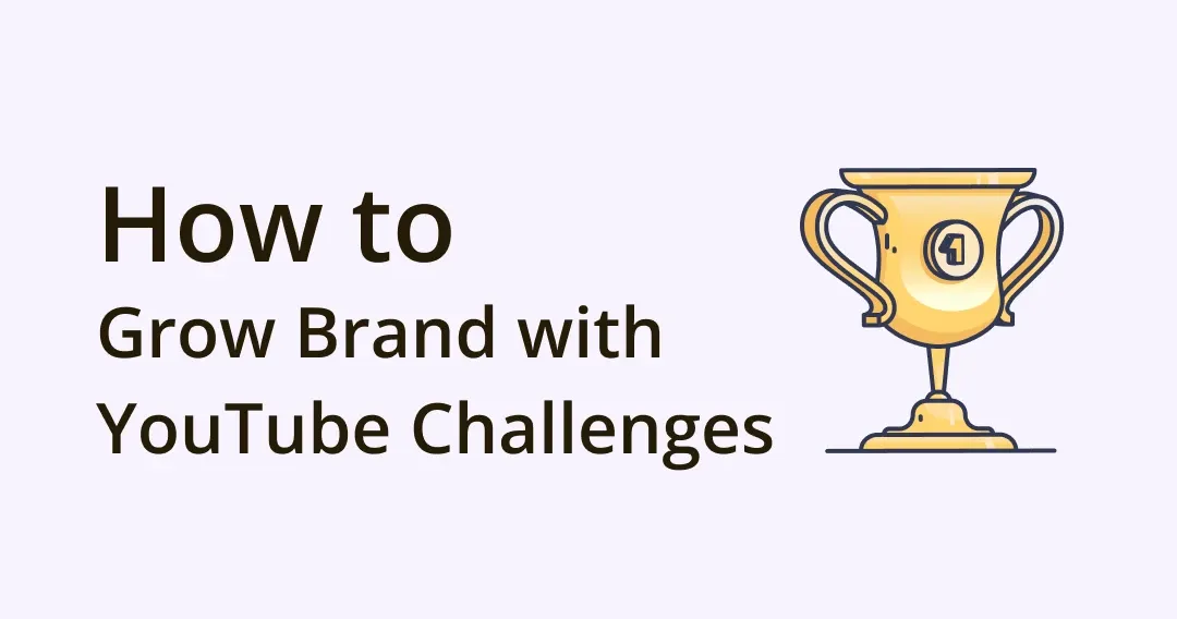 How to Use YouTube Challenges to Grow Your Brand