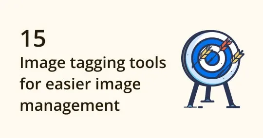 Top 15 Image Tagging Tools to Boost Image Management 2024