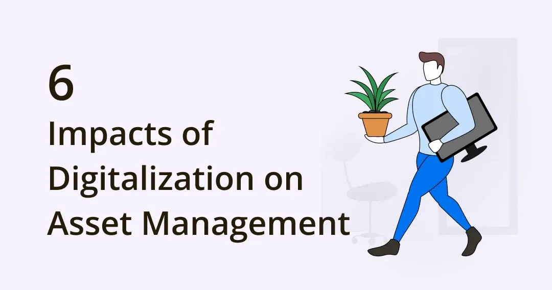 Digitalization on Asset Management: Impact & Benefits