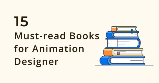 Must Read 15 Animation Books to be a Pro Animation Designer