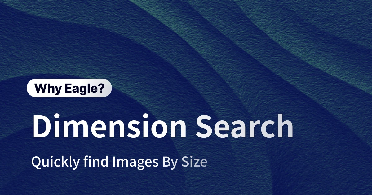 Stop Manually Checking Image Sizes! Eagle's Filter Feature Finds High-Res Images Instantly