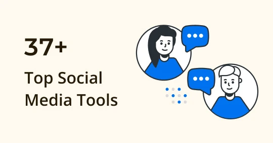 Top 37 Social Media Tools You Need to Use to become PRO