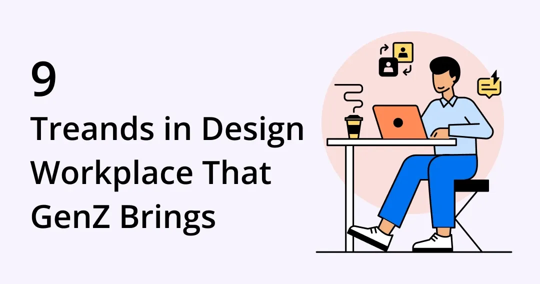 9 Key Trends in Workplace Design That Gen Z Are Influencing